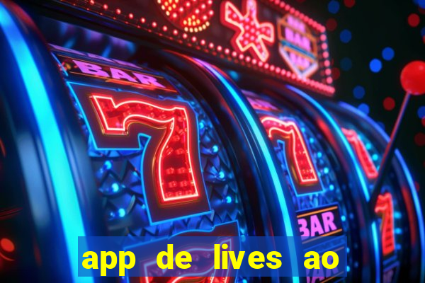 app de lives ao vivo 18